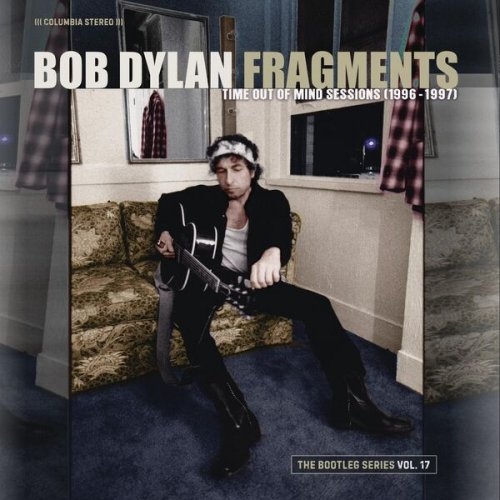 Bob Dylan - Fragments - Time Out of Mind Sessions (1996-1997): The Bootleg Series, Vol. 17 (Deluxe Edition) (2023) FLAC